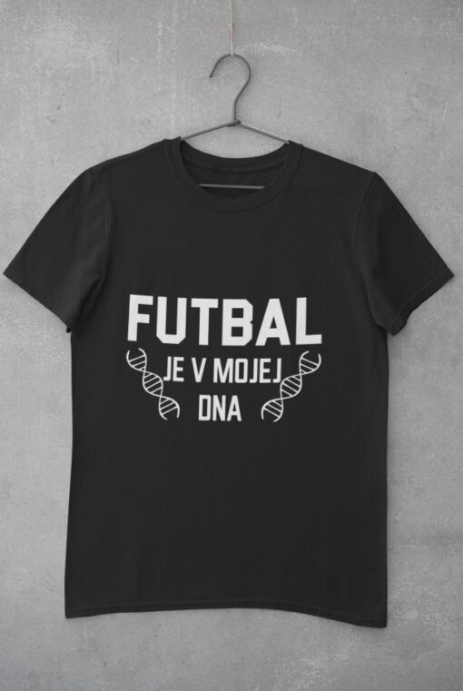 Tričko Futbal je v mojej DNA